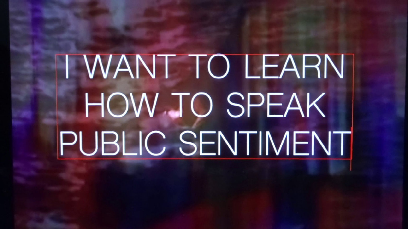 Film still: I want to learn how to speak public sentiment